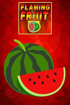 Flaming Fruit
